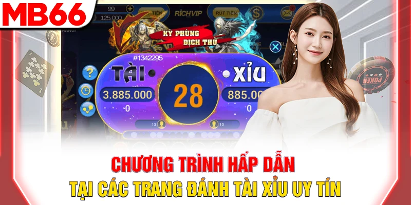 Top Trang Đánh Tài Xỉu Uy Tín, Phổ Biến Bậc Nhất Hiện Nay 10 Chương trình hấp dẫn tại các trang đánh tài xỉu uy tín