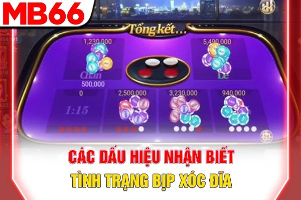 Xóc Đĩa Bịp Là Gì? 3 Dấu Hiệu Nhận Biết Chính Xác 6 Các dấu hiệu nhận biết tình trạng bịp Xóc Đĩa