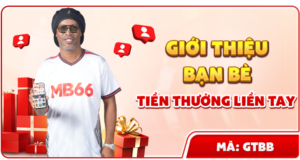 gioi thieu ban be tien thuong lien tay